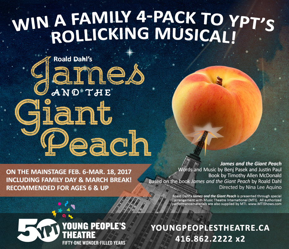 Enter to WIN a family 4-pack of tickets to see James and the Giant Peach at Young People's Theatre (YPT)