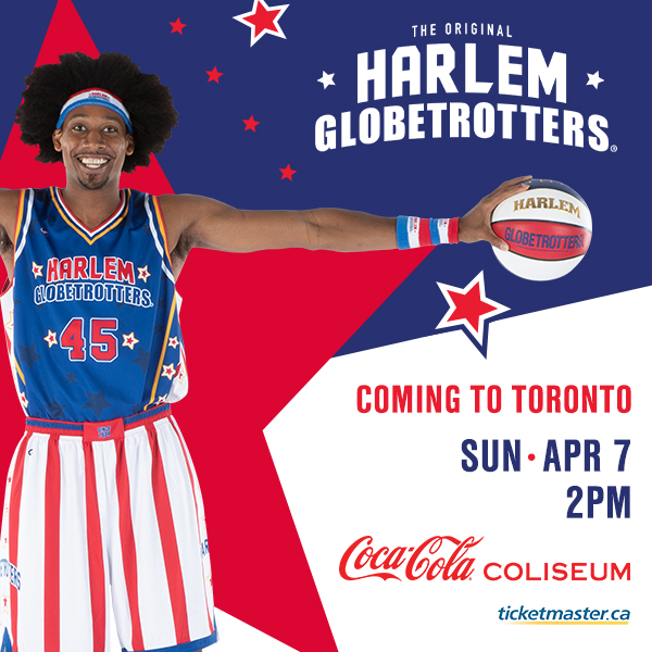CONTEST: TWO lucky ranters will WIN a family-four pack VIP experience to see The Harlem Globetrotters at Coca-Cola Coliseum in Toronto!!